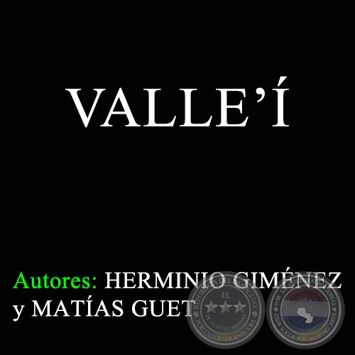 VALLE’Í - Polca de HERMINIO GIMÉNEZ y MATÍAS GUET